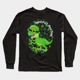 Happy Saint Pa T-Rex Day St Patrick's day Funny Punny with shamrocks and a hat Long Sleeve T-Shirt